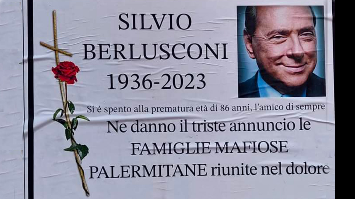 berlusconi-necrologio-mafia Silvio Berlusconi, a Palermo spuntano i necrologi: "Le famiglie mafiose riunite nel dolore"