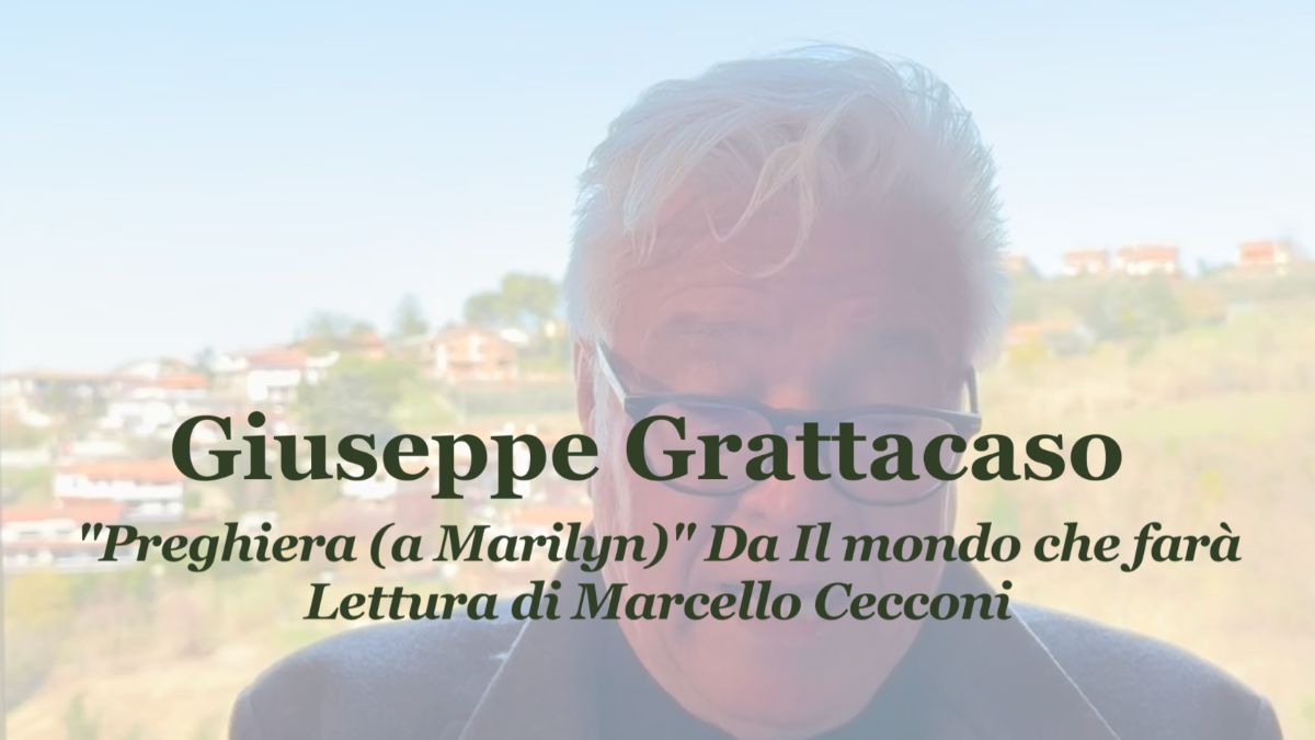 Il mese della poesia: "Preghiera (a Marilyn)" di Giuseppe Grattacaso