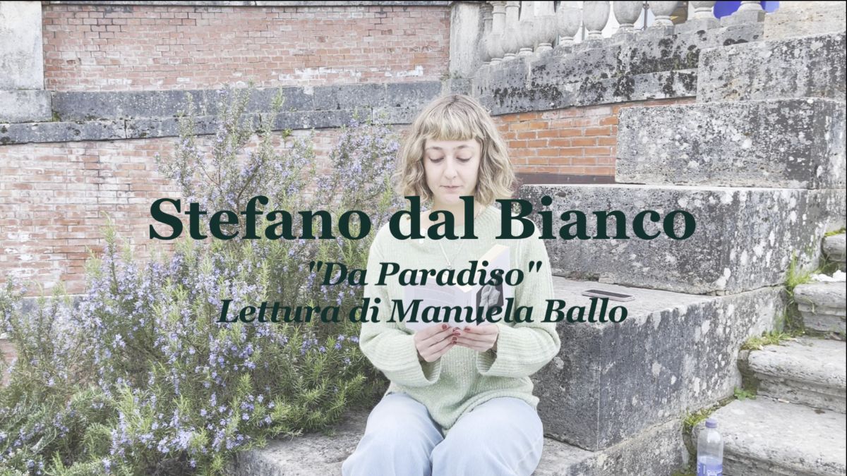 Stefano dal Bianco – Da Paradiso 1 – MANUELA BALLO Il mese della poesia: dalla raccolta "Paradiso" di Stefano dal Bianco