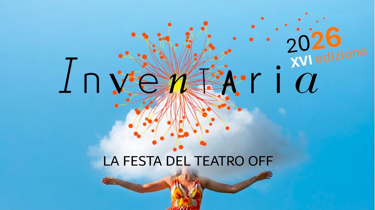 Inventaria 2026 a Roma: festival teatro off, programma, date e spettacoli - di Alessia de Antoniis